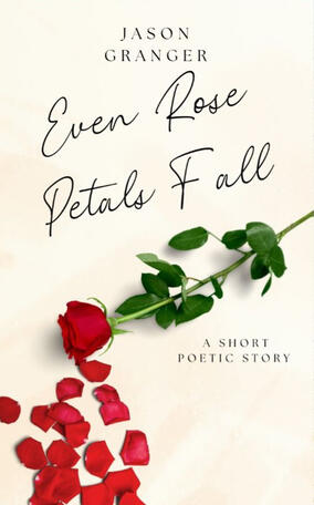 EVEN ROSE PETALS FALL A poetic film experience by JasonYG. Watch the official teaser now.
